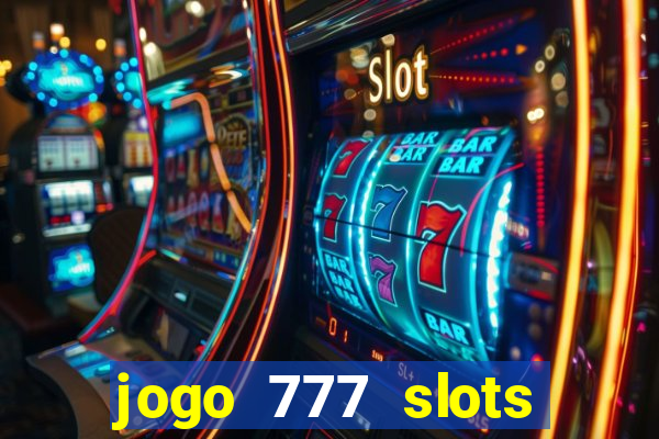 jogo 777 slots paga mesmo